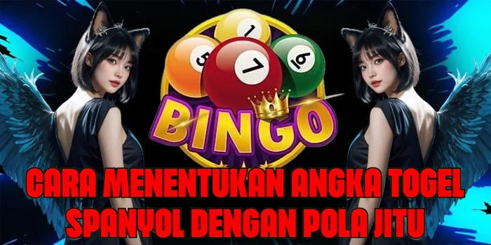 Cara Menentukan Angka Togel Spanyol Dengan Pola Jitu