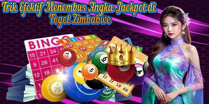 Trik Efektif Menembus Angka Jackpot di Togel Zimbabwe